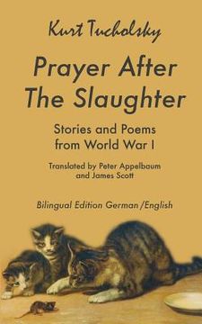 portada Prayer After the Slaughter: Poems and Stories From World War I (in English)
