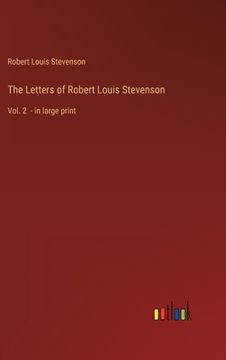 portada The Letters of Robert Louis Stevenson: Vol. 2 - in large print (en Inglés)