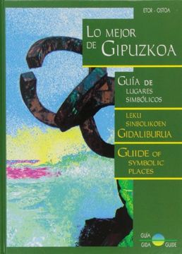 portada Mejor de Gipuzkoa, lo - Guia de Lugares Simbolicos = Leku Sinbolikoen Gidaliburua = Gide of Symbolic Places (Guia lo Mejor)