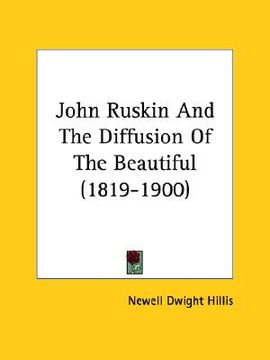 portada john ruskin and the diffusion of the beautiful (1819-1900) (en Inglés)