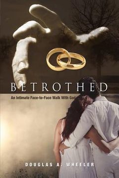 portada betrothed: an intimate face-to-face walk with god