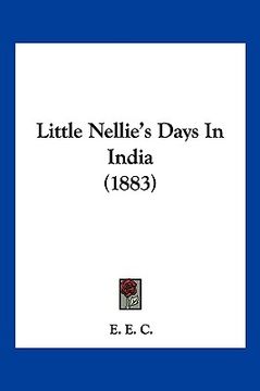 portada little nellie's days in india (1883) (en Inglés)