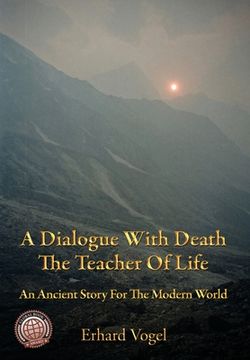 portada A Dialogue With Death The Teacher Of Life: An Ancient Story For The Modern World (en Inglés)