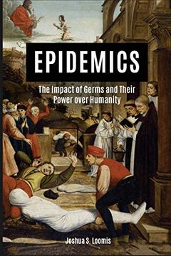 portada Epidemics: The Impact of Germs and Their Power Over Humanity (en Inglés)