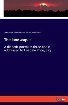 portada The landscape: A didactic poem: in three book: addressed to Uvedale Price, Esq. (in English)