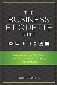 portada The Business Etiquette Bible: Modern and High-Tech Rules, Tips & Training for Working Professionals (en Inglés)