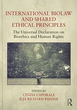 portada International Biolaw and Shared Ethical Principles: The Universal Declaration on Bioethics and Human Rights (en Inglés)