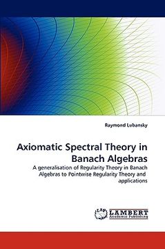 portada axiomatic spectral theory in banach algebras (en Inglés)