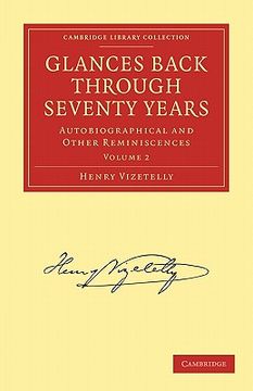 portada Glances Back Through Seventy Years 2 Volume Paperback Set: Glances Back Through Seventy Years: Volume 2 Paperback (Cambridge Library Collection - History of Printing, Publishing and Libraries) (en Inglés)