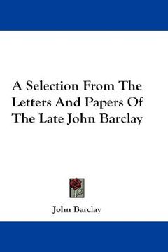 portada a selection from the letters and papers of the late john barclay