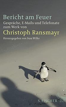 portada Bericht am Feuer: Gespräche, E-Mails und Telefonate zum Werk von Christoph Ransmayr (in German)