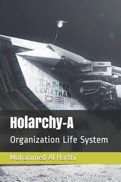 portada Holarchy-A: Organization Life Energy System (en Inglés)