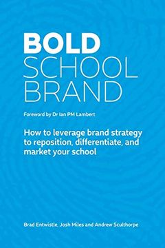portada Bold School Brand: How to Leverage Brand Strategy to Reposition, Differentiate, and Market Your School (en Inglés)