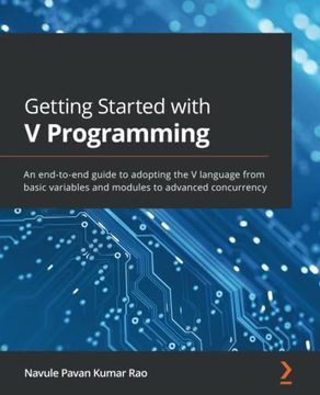 portada Getting Started With v Programming: An End-To-End Guide to Adopting the v Language From Basic Variables and Modules to Advanced Concurrency