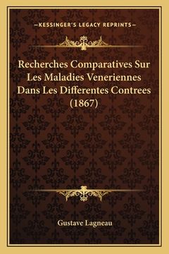 portada Recherches Comparatives Sur Les Maladies Veneriennes Dans Les Differentes Contrees (1867) (en Francés)