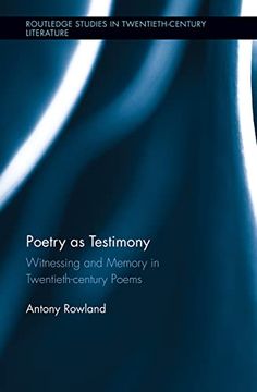 portada Poetry as Testimony: Witnessing and Memory in Twentieth-Century Poems (Routledge Studies in Twentieth-Century Literature) (in English)