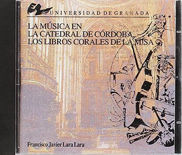 portada La Musica en la Catedral de Córdoba: Los Libros Corales de la Misa (Cd-Rom) (in Spanish)