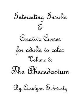 portada A is for Asshole: Interesting Insults and Creative Curses for adults to color: Volume 3 (en Inglés)