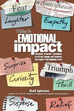 portada Writing for Emotional Impact: Advanced Dramatic Techniques to Attract, Engage, and Fascinate the Reader From Beginning to end 