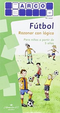portada Futbol Razonar con Logica Para Niños a Partir de 5 Años Mini (in Spanish)
