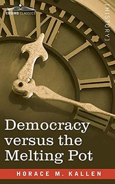 portada Democracy Versus the Melting Pot: A Study of American Nationality (en Inglés)
