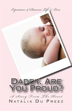 portada Daddy, Are You Proud?: A Story From The Heart (en Inglés)