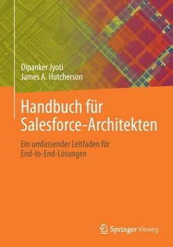 portada Handbuch Für Salesforce-Architekten: Ein Umfassender Leitfaden Für End-To-End-Lösungen (en Alemán)