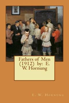 portada Fathers of Men (1912) by: E. W. Hornung (en Inglés)