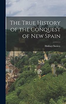 portada The True History of the Conquest of new Spain (en Inglés)