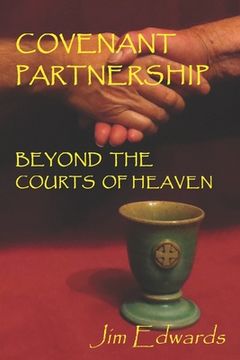 portada Covenant Partnership: Beyond the Courts of Heaven (en Inglés)