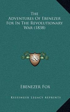portada the adventures of ebenezer fox in the revolutionary war (1838) (in English)