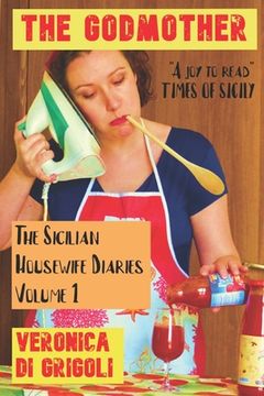 portada The Sicilian Housewife Diaries: The Godmother (en Inglés)