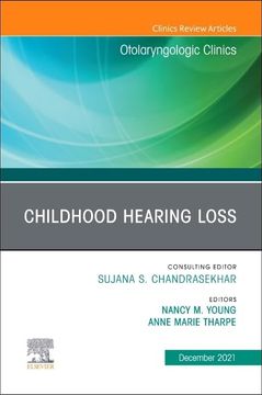 portada Childhood Hearing Loss, an Issue of Otolaryngologic Clinics of North America (Volume 54-6) (The Clinics: Surgery, Volume 54-6) (en Inglés)