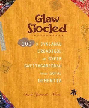 portada Glaw Siocled: 100 Syniadau Creadigol ar Gyfer Gweithgareddau Mewn Gofal Dementia (in Welsh)