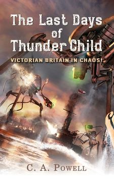 portada The Last Days of Thunder Child: Victorian Britain in chaos! (en Inglés)