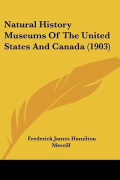 portada natural history museums of the united states and canada (1903) (en Inglés)