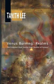 portada Venus Burning: Realms: The Collected Short Stores from Realms of Fantasy (in English)