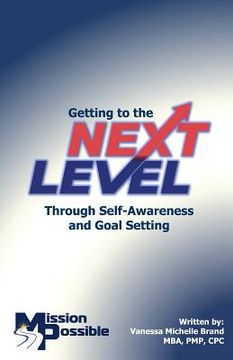 portada Getting to the Next Level: Through Self Awareness and Goal Setting (en Inglés)