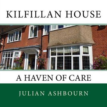 portada Kilfillan House: A Haven of Care (en Inglés)