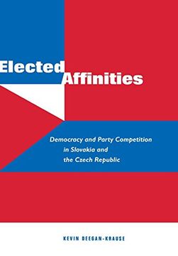 portada Elected Affinities: Democracy and Party Competition in Slovakia and the Czech Republic (en Inglés)