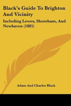 portada black's guide to brighton and vicinity: including lewes, shoreham, and newhaven (1885)