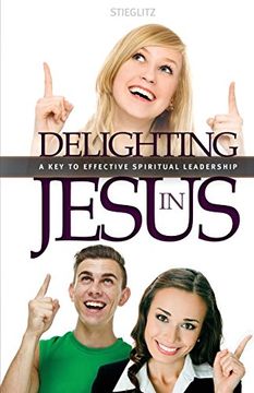 portada Delighting in Jesus: Knowing Jesus in a Whole New Way