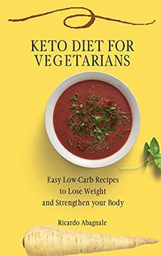 portada Keto Diet for Vegetarians: Easy Low-Carb Recipes to Lose Weight and Strengthen Your Body (en Inglés)