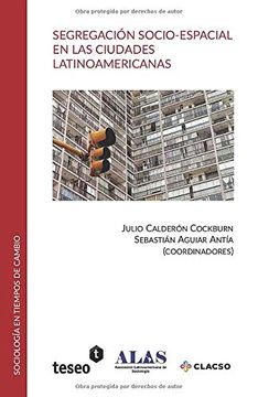 portada Segregación Socio-Espacial en las Ciudades Latinoamericanas (in Spanish)