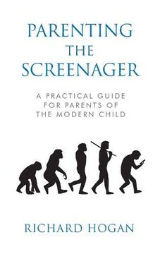portada Parenting the Screenager: A Practical Guide for Parents of the Modern Child
