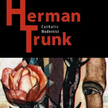 portada Herman Trunk: Catholic Modernist (en Inglés)