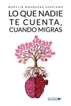 Libro Lo que Nadie te Cuenta, Cuando Migras De Marylin Mosquera