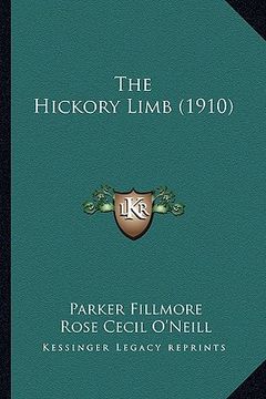 portada the hickory limb (1910) the hickory limb (1910) (en Inglés)