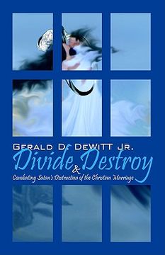 portada divide and destroy: combating satan's destruction of the christian marriage
