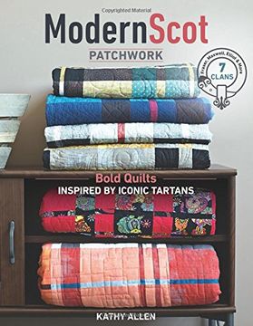 portada Modern Scot Patchwork: Bold Quilts Inspired by Iconic Tartans (en Inglés)